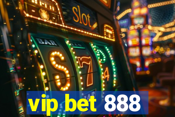 vip bet 888